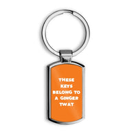 These Keys Belong To A Ginger Twat Keyring